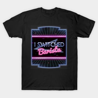 I Switched Baristas Funny Meme Vaporwave T-Shirt